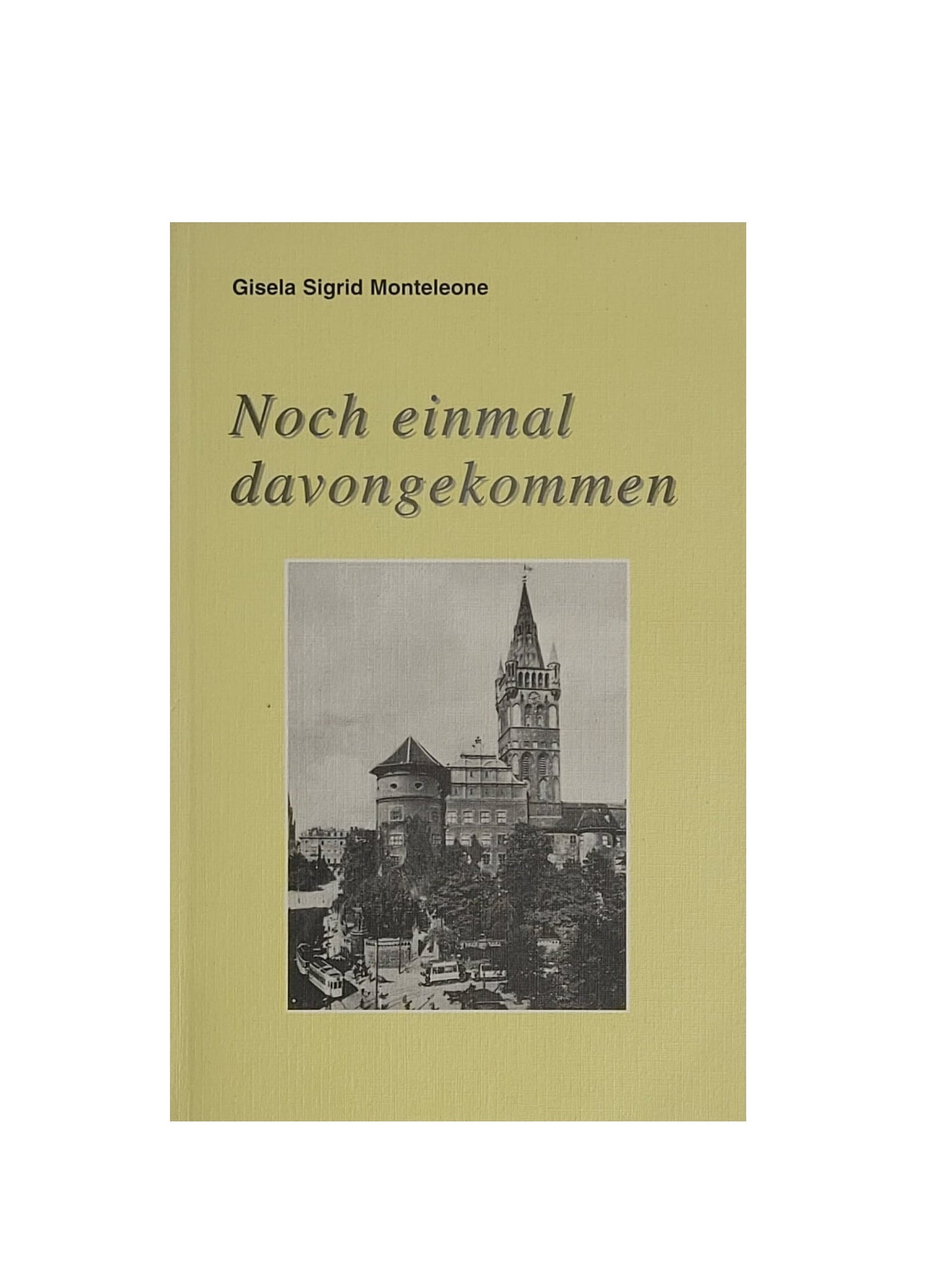 Gebundenes Buch „Noch einmal davongekommen“ von Gisela Sigrid Monteleone – gut erhaltenes Erinnerungsbuch aus dem deutschen Osten