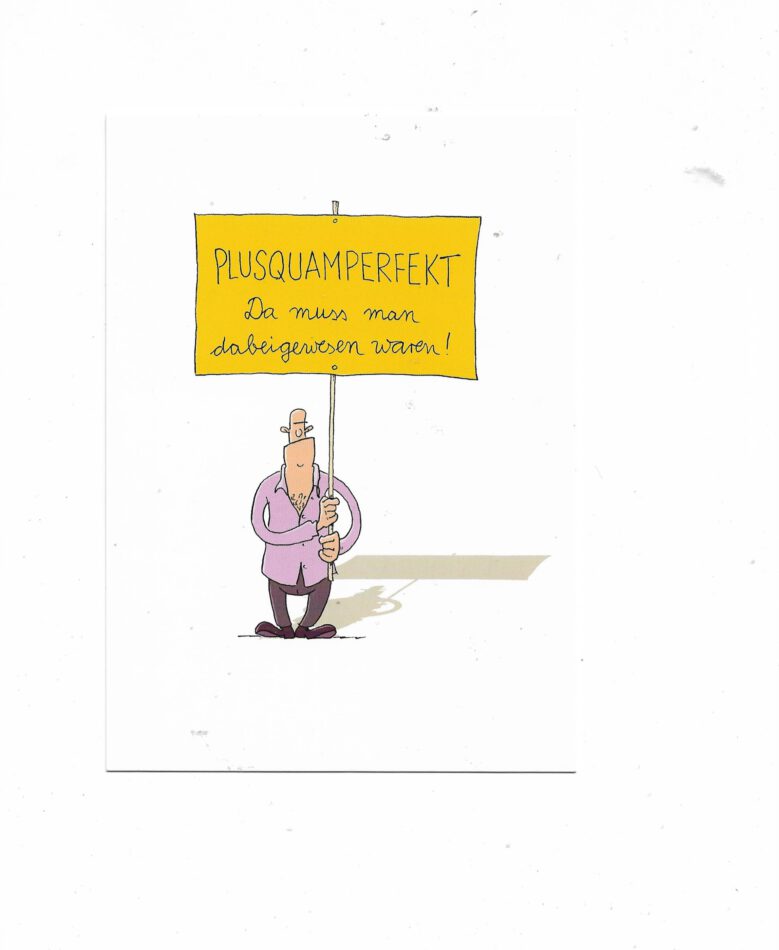 „Postkarte A6 ‚Plusquamperfekt‘; stabiles Papier, satte Farben, gute Druckqualität, Format 10,5 × 14,8 cm, neu, EAN 4033684015219, Hersteller Anderskartig – Modern Times GmbH“  