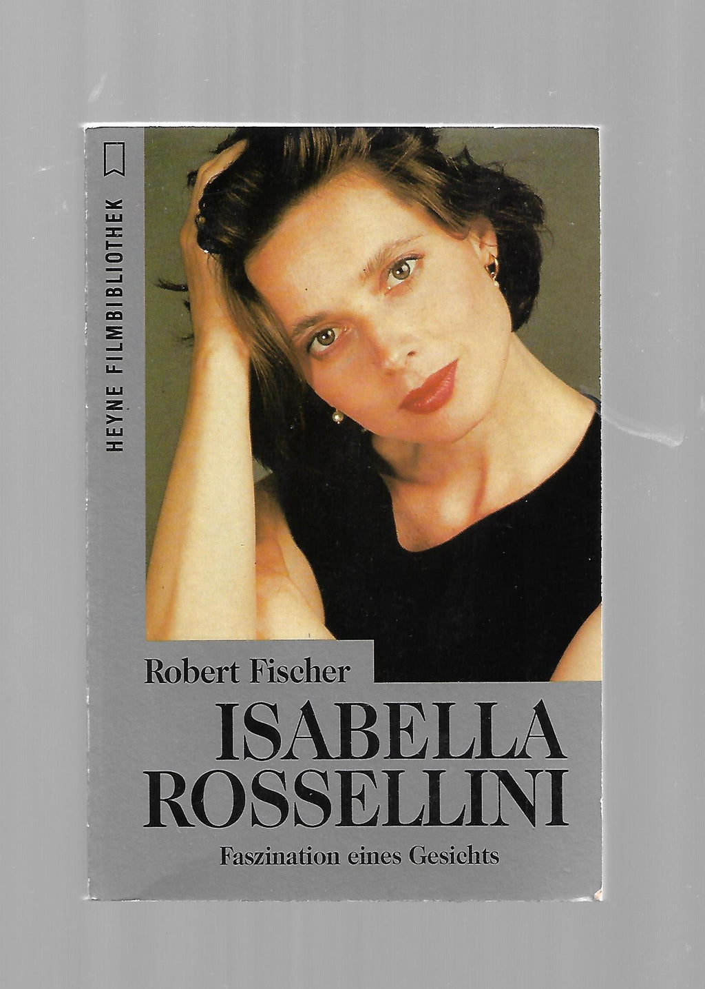 Film-Bibliothek Robert Fischer Isabella Rosselini Faszination eines Gesichts Heyne 1994
