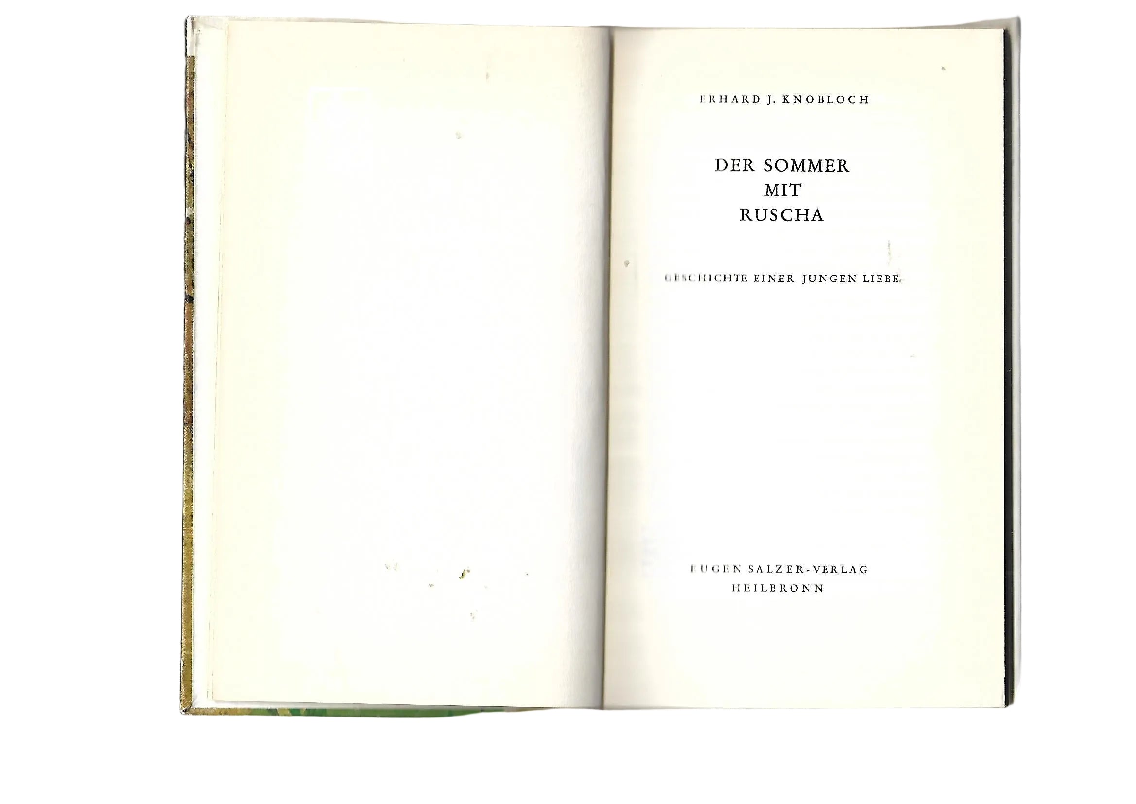 Erzählungen Erhard Josef Knobloch Der Sommer mit Ruscha - Geschichte einer jungen Liebe Eugen Salzer-Verlag Heilbronn 1963