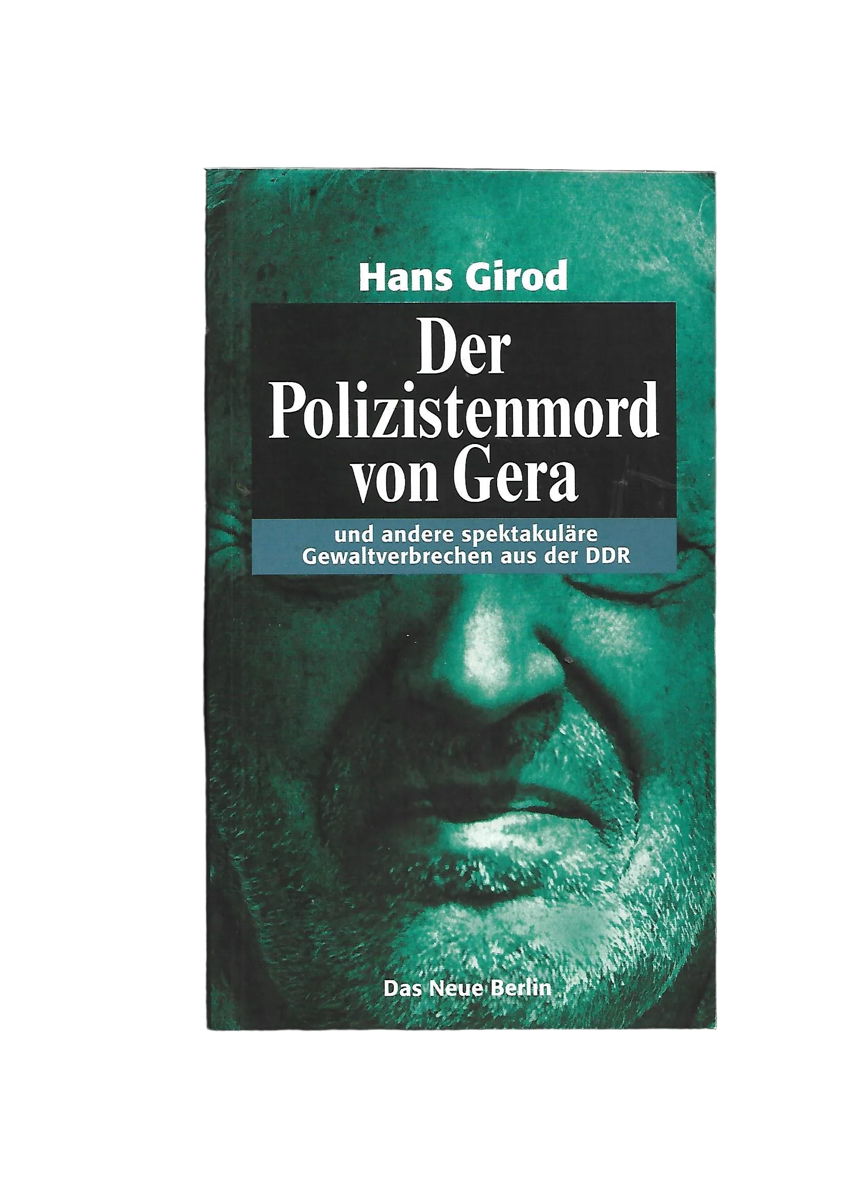 „Buchcover Der Polizistenmord von Gera von Hans Girod, Das neue Berlin 2008, Taschenbuch in gutem Zustand“