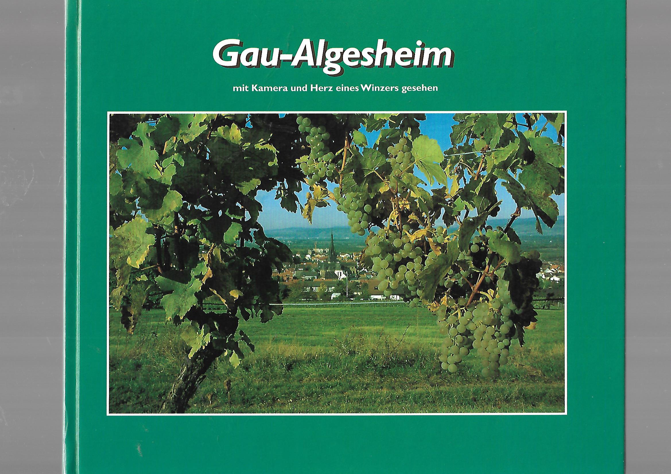 Sachbuch Hellriegel/Eckert Gau-Algesheim mit Kamera und Herz eines Winzers gesehen Verlag Gebr. Kügler 2000 Fotoband, gebunden guter Zustand,