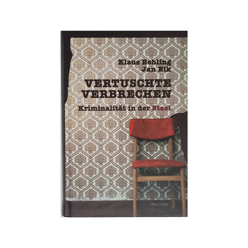 „Buchcover Vertuschte Verbrechen – Kriminalität in der Stasi, Behling/Eik, Militzke 2007, Hardcover, guter Zustand“