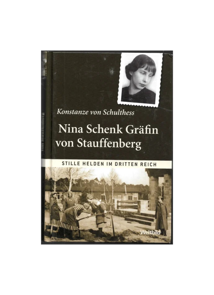 „Nina Schenk Gräfin von Stauffenberg – Stille Helden im Dritten Reich, Konstanze von Schulthess, Weltbild, EAN 4026411176451.“