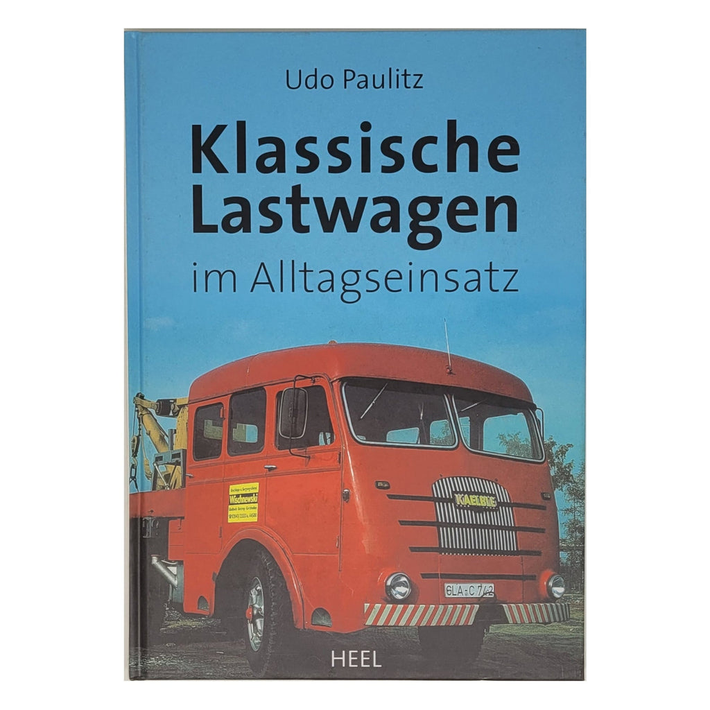 „Buchcover Klassische Lastwagen im Alltagseinsatz von Udo Paulitz, Heel Verlag 2004, gebundene Ausgabe, guter Zustand“