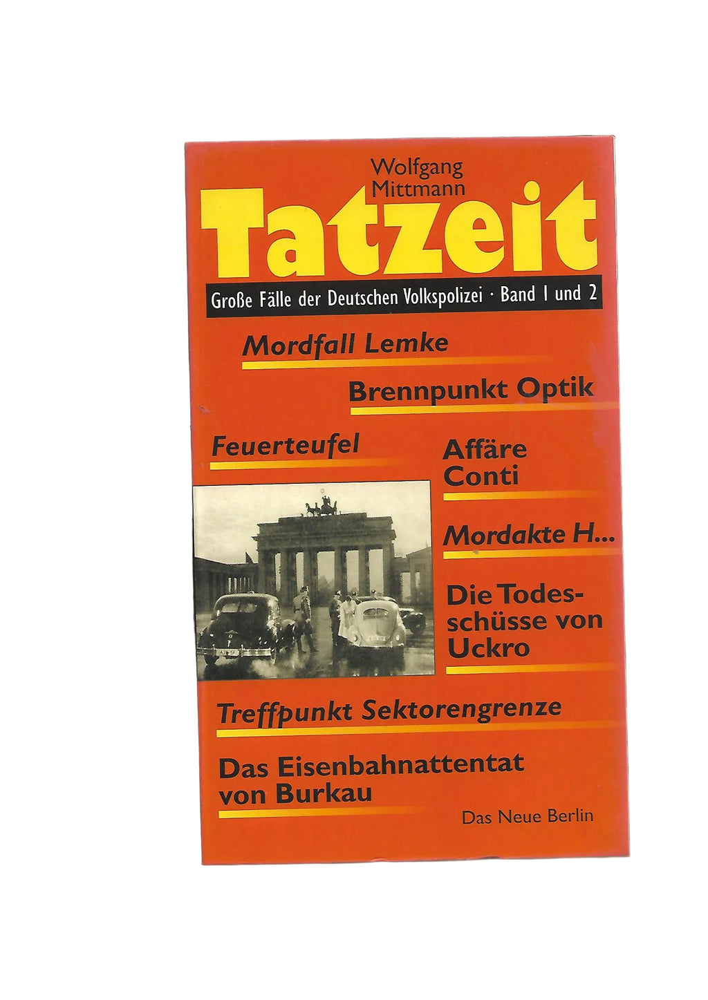 „Buchcover Tatzeit – Große Fälle der deutschen Volkspolizei, Band 1 und 2, Wolfgang Mittmann, Das neue Berlin 2000, guter Zustand“