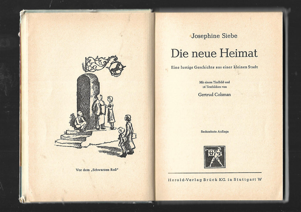 Jugendbuch Josephine Siebe Die neue Heimat - Eine lustige Geschichte aus einer kleinen Stadt Herold-Verlag 1953 16 Textbilder v. G. Colsman 