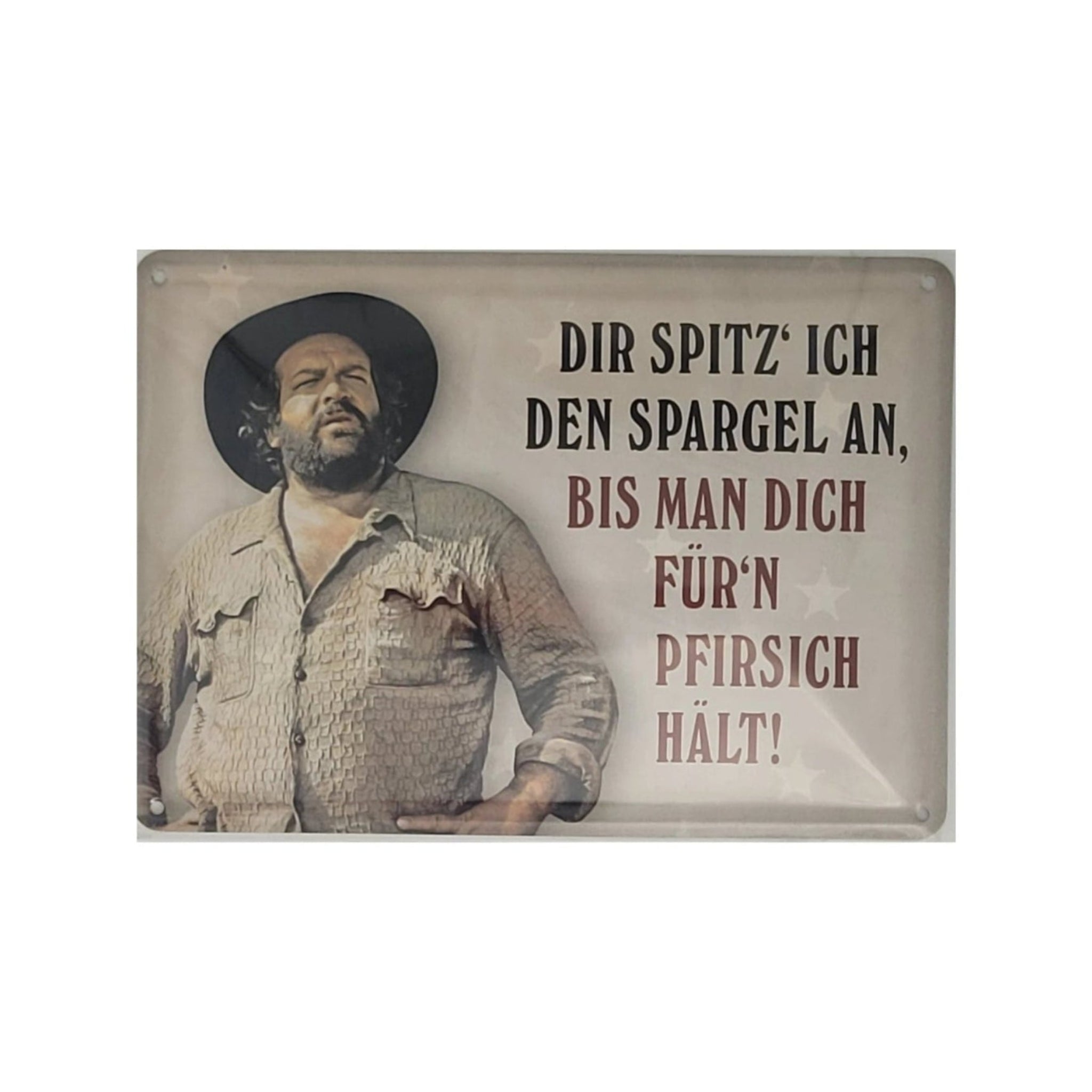 Spruchschild "Bud Spencer - Dir spitz' ich den Spargel an, bis man dich für'n Pfirsisch hält !" (10 x 15 cm)