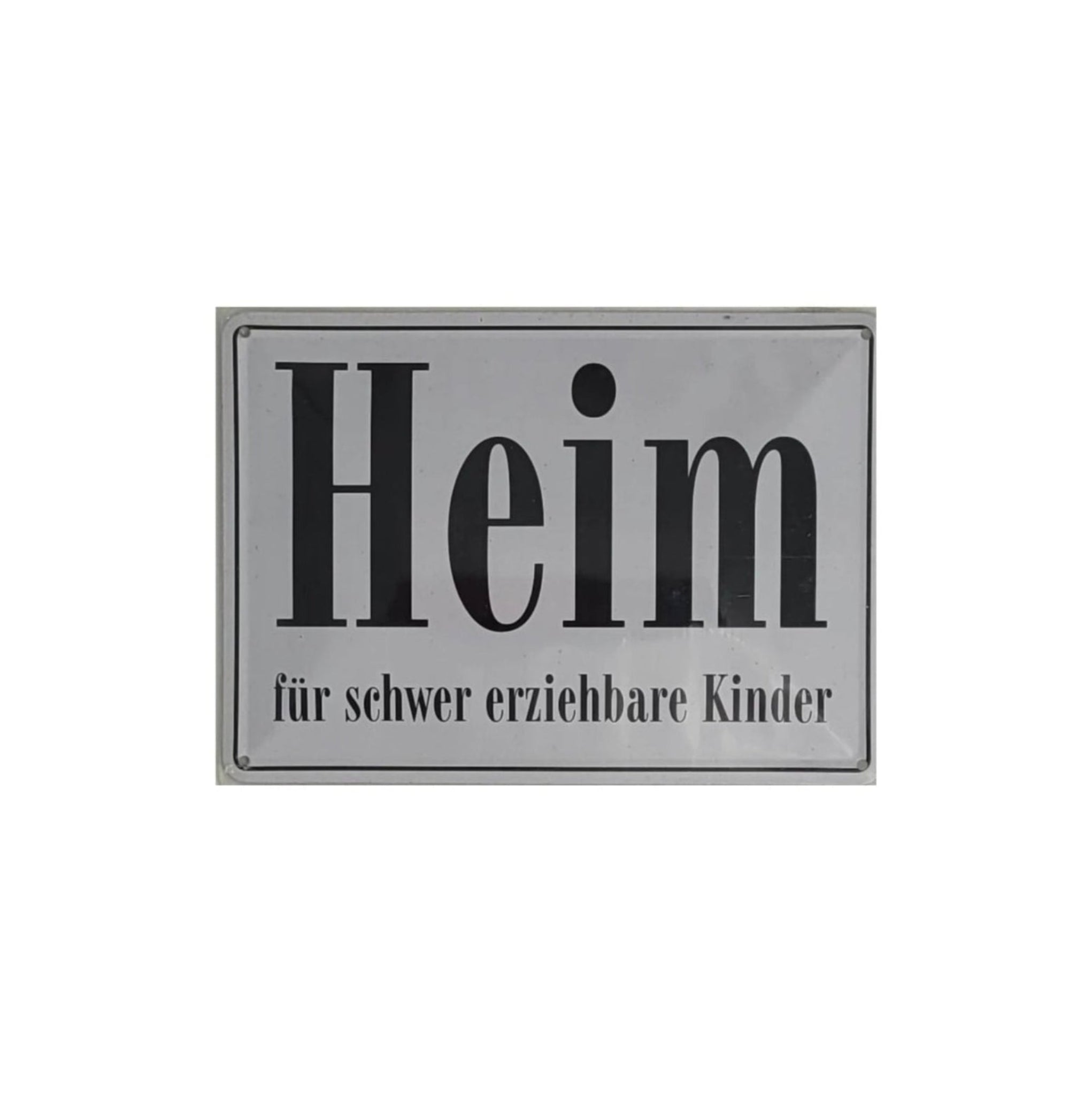 Spruchschild "HEIM für schwer erziehbare Kinder " (10 x 15 cm)