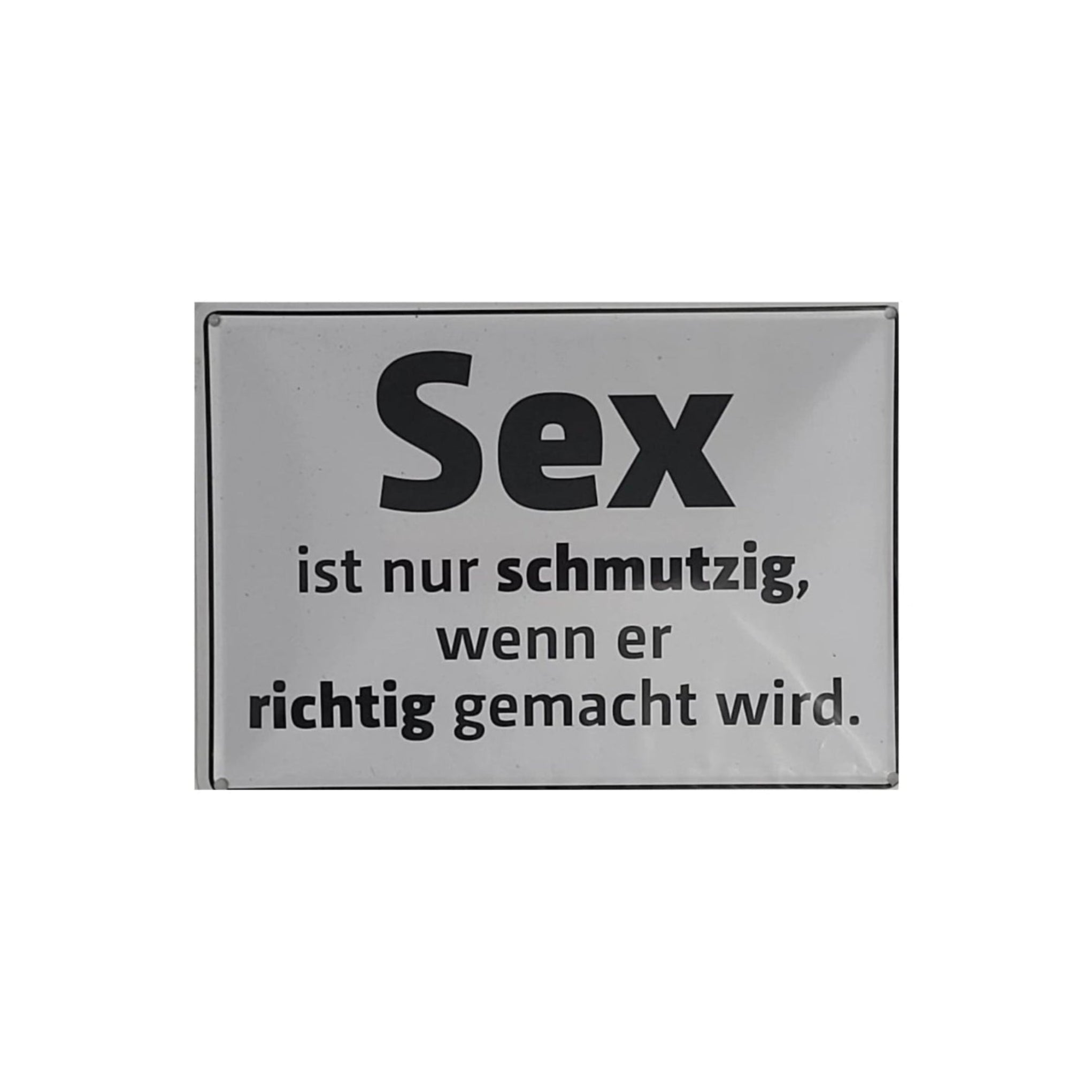 Spruchschild "Sex ist nur schmutzig, wenn.... (10 x 15 cm)