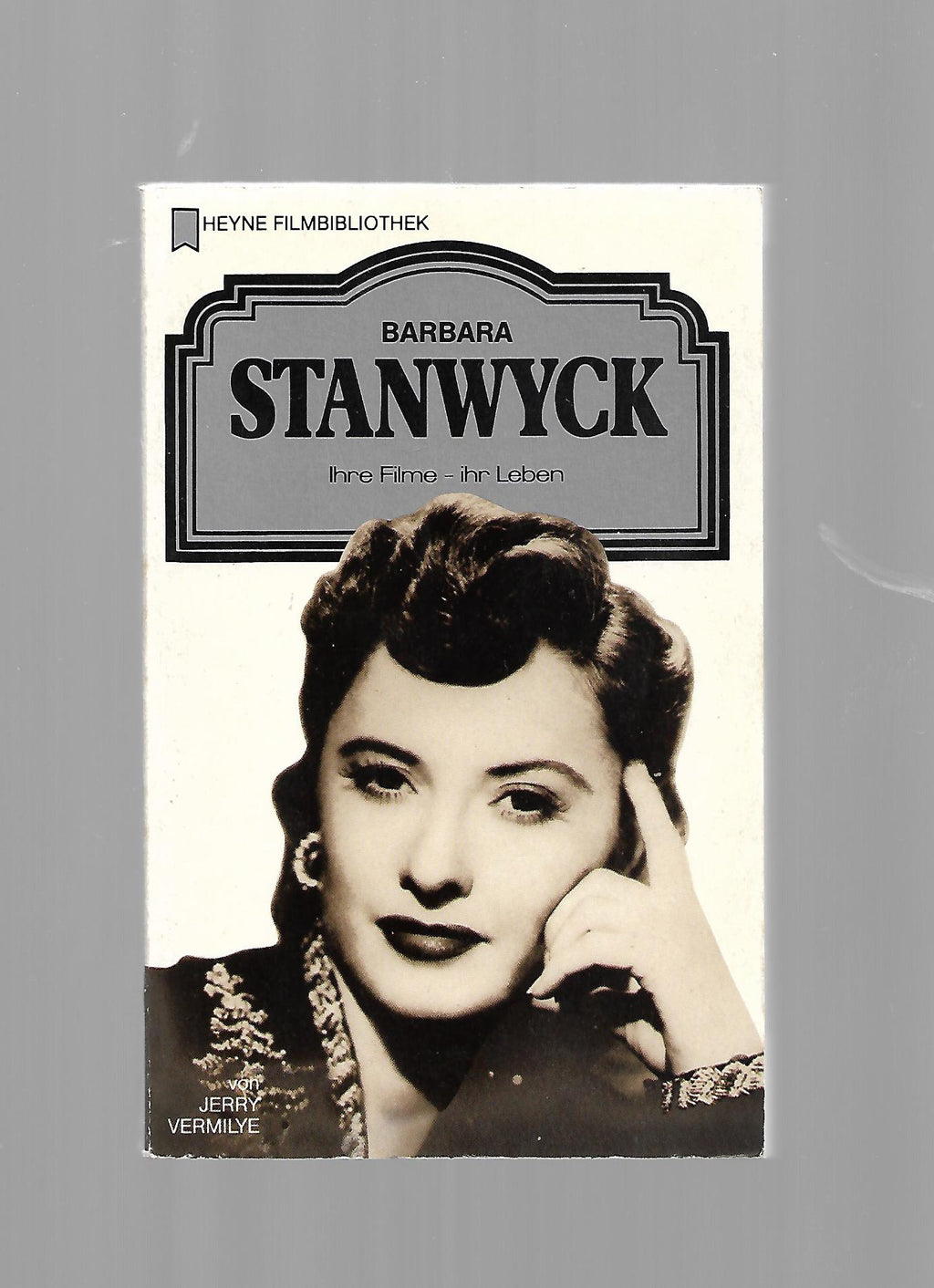 Film-Bibliothek Jerry Vermilye Barbara Stanwyck Ihre Filme - ihr Leben Heyne 1988