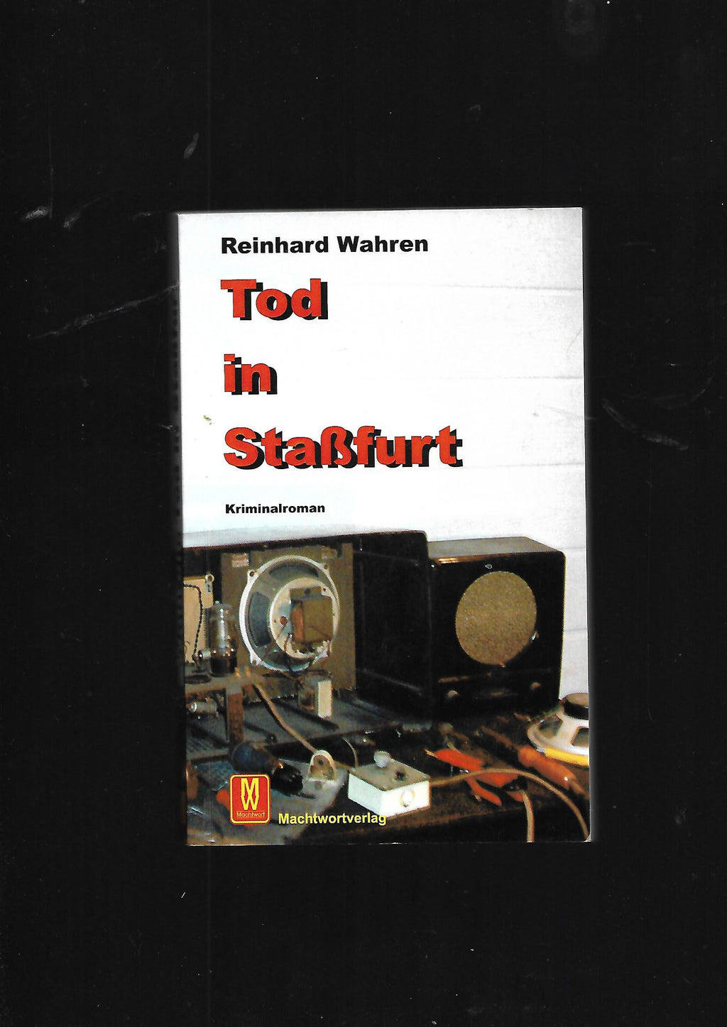 Kriminalroman Reinhard Wahren Tod in Staßfurt Machtwortverlag 2006 Taschenbuch