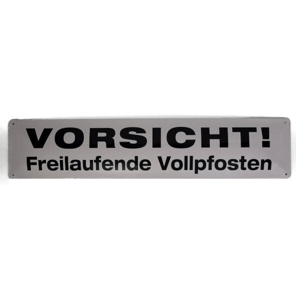 Blechschild in Form eines Straßenschildes mit der Aufschrift in schwarz Freilaufende Vollpfosten Hintergrund ist weiß mit 4 vorgestanzten löchern zur Aufhängung