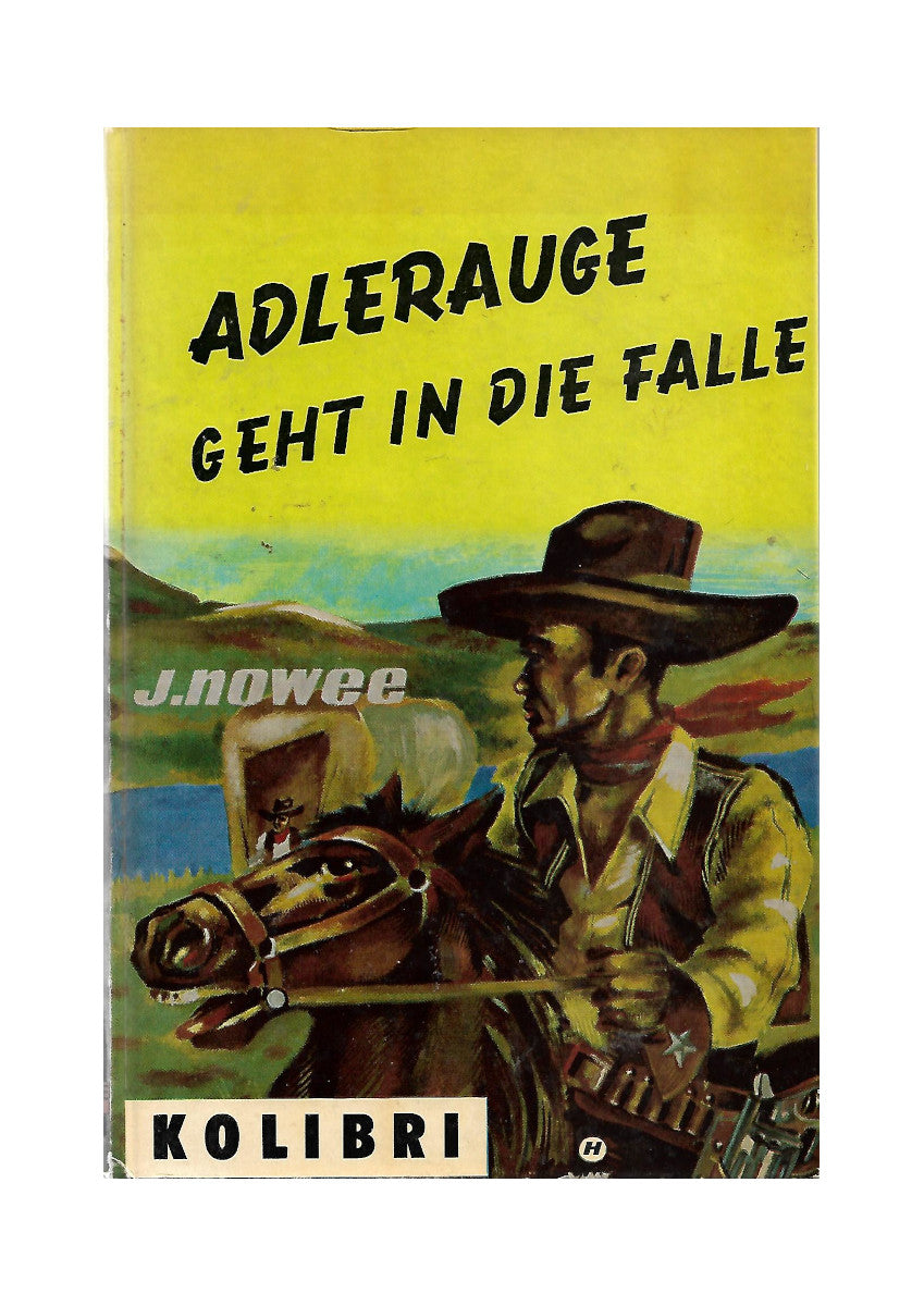 „Buchcover Adlerauge geht in die Falle von J. Nowee, Kolibri‑Verlag, gebundener Westernroman in gutem gebrauchten Zustand“