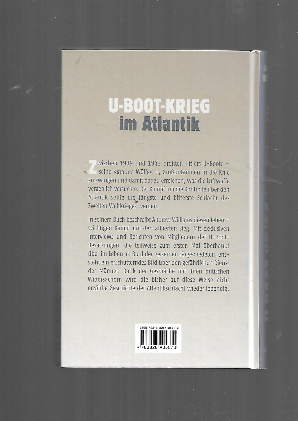 Zeitgeschichte Andrew Williams U-Boot Krieg im Atlantik Weltbild 2009 -gebunden-