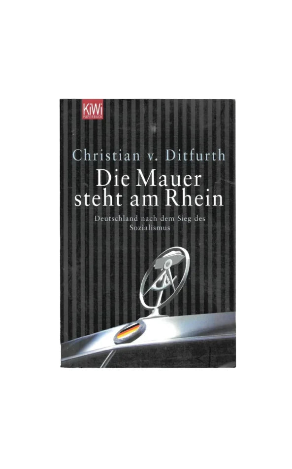 „Buchcover von Die Mauer steht am Rhein von Christian v. Ditfurth: Schwarzer Hintergrund mit stilisiertem Mercedes-Stern als sozialistisches Symbol. Der Titel verweist auf eine fiktive politische Wende in Deutschland.“