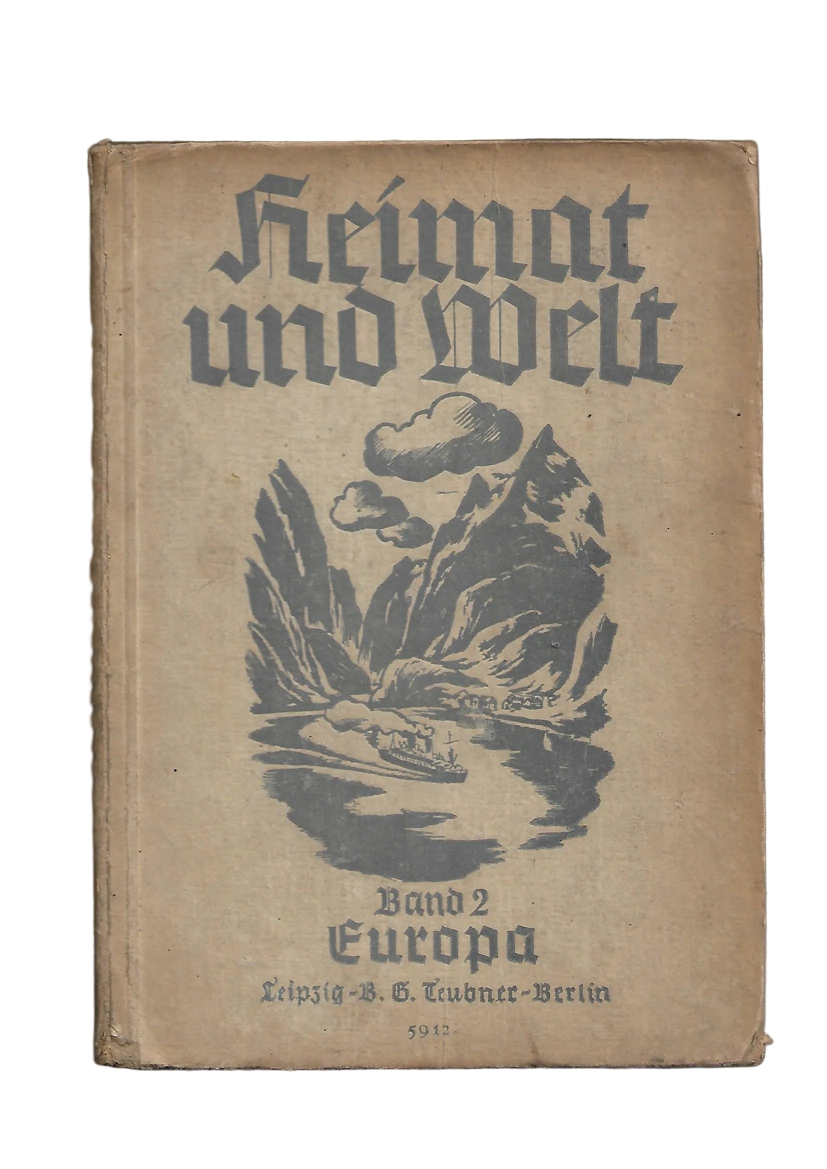 Zeitgeschichte Dr. Robert Fox und Kurt Griep Schulbuch Heimat und Welt Band 2 Europa B.G. Teubner Leipzig und Berlin
