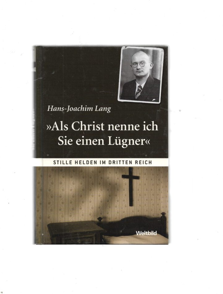 Zeitgeschichte Hans-Joachim Lang - Als Christ nenne ich Sie einen Lügner - Weltbild 2009