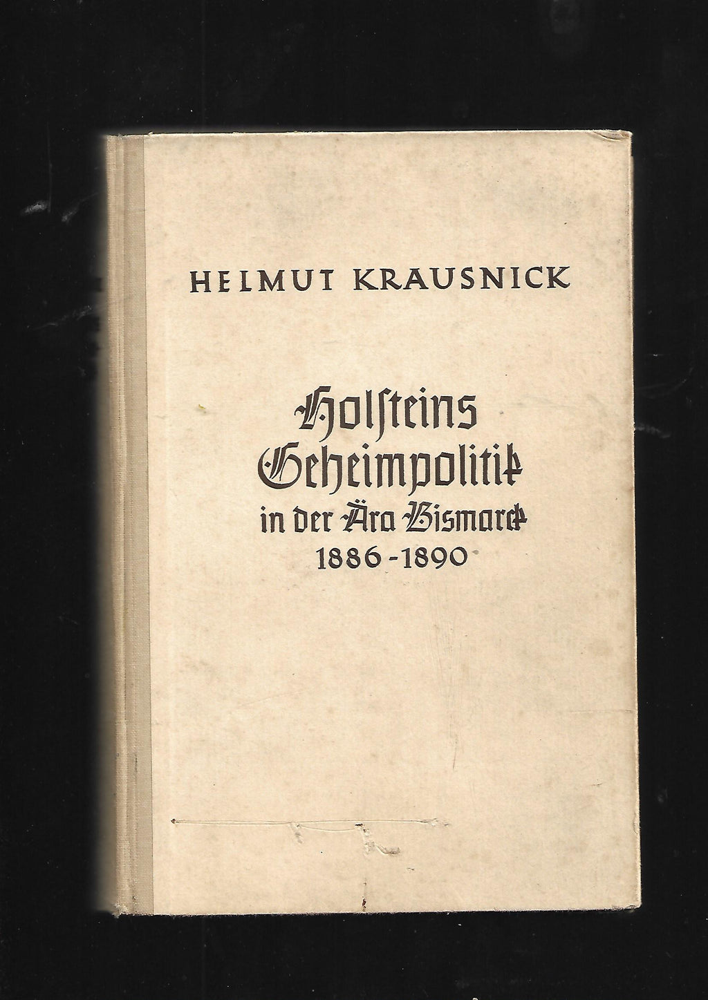„Helmut Krausnick – Holsteins Geheimpolitik in der Ära Bismarck, Hamburg 1942, Hardcover“ Hanseatische verlagsanstalt Hamburg