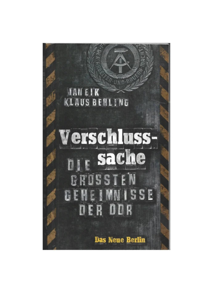„Verschlusssache – Die größten Geheimnisse der DDR, Jan Eik & Klaus Behling, Das Neue Berlin, EAN 9783360019448.“