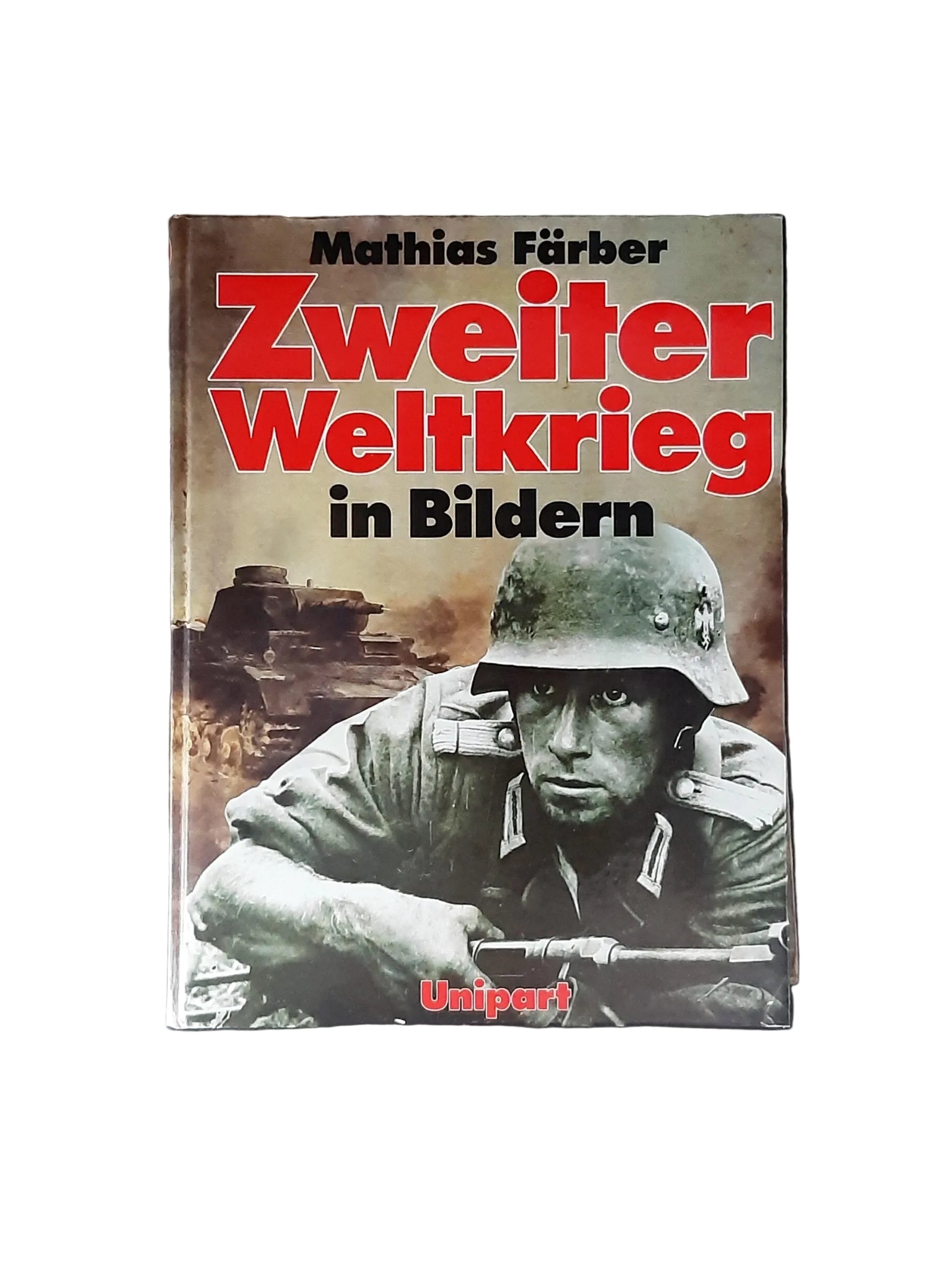 „Mathias Färber – Zweiter Weltkrieg in Bildern, Unipart 1995, Bildband“