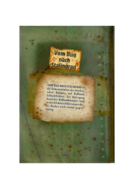 Zeitgeschichte Vom Bug nach Stalingrad - Der mörderische Kampf auf den Schlachtfeldern Rußlands Autoren :Autor/in: Will Borcher, Karl Kollatz, Anton Ostry, A. Gütte Pabel 1986  leichte Gebrauchsspuren Rueckseite