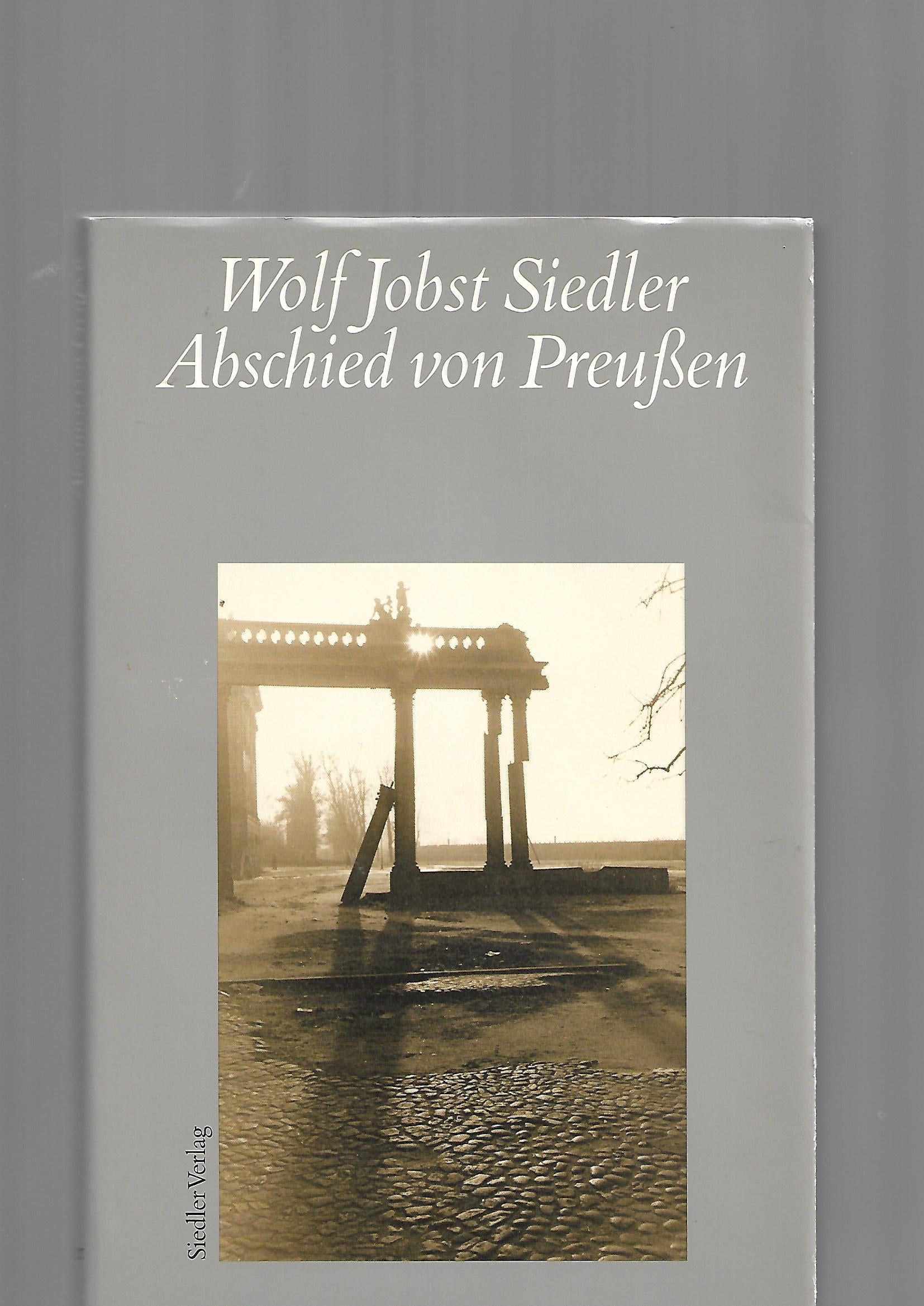 Zeitgeschichte Wolf Jobst Siedler Abschied von Preußen Siedler Verlag 1991 Hardcover