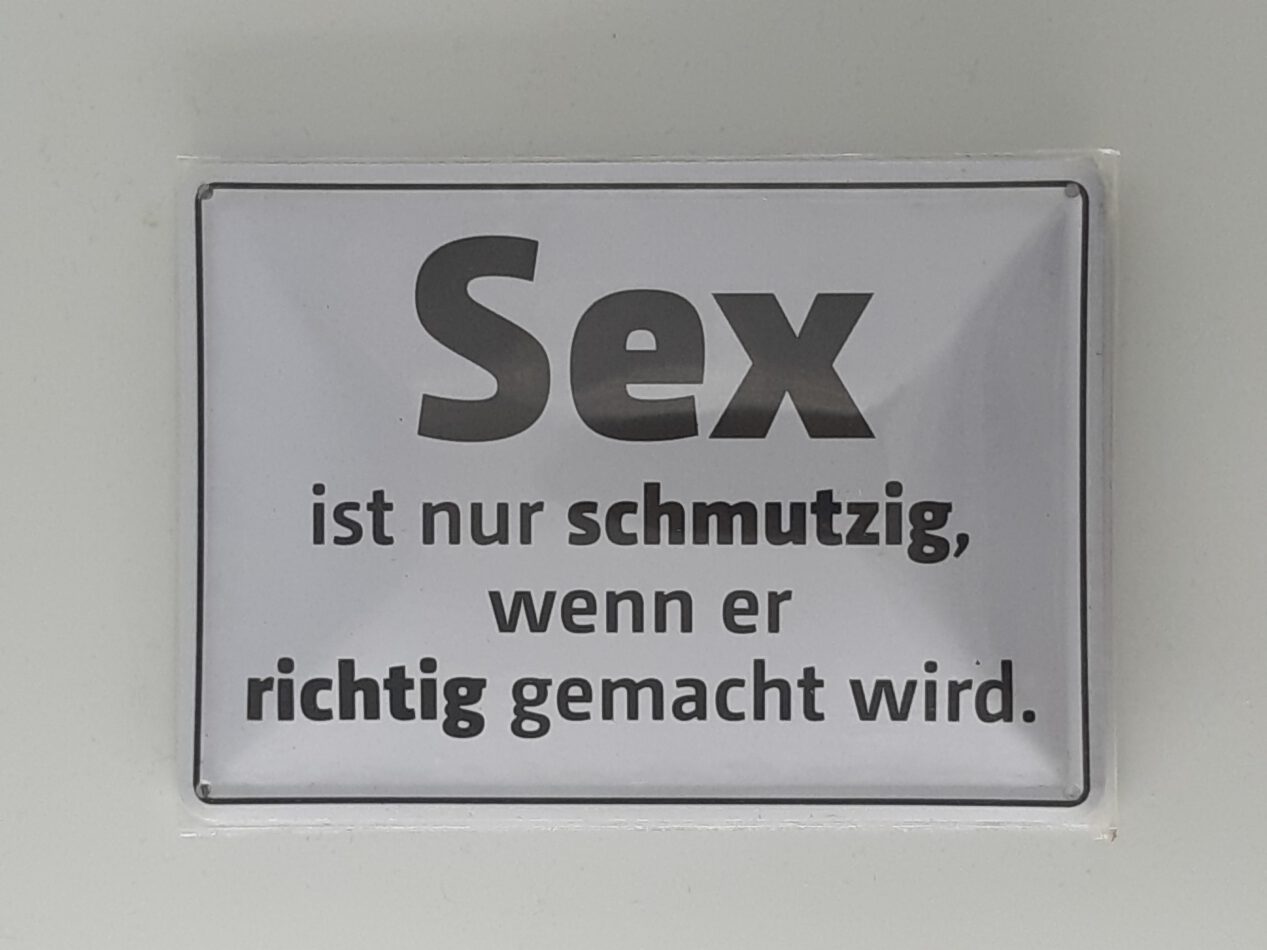 Spruchschild "Sex ist nur schmutzig, wenn.... (10 x 15 cm)