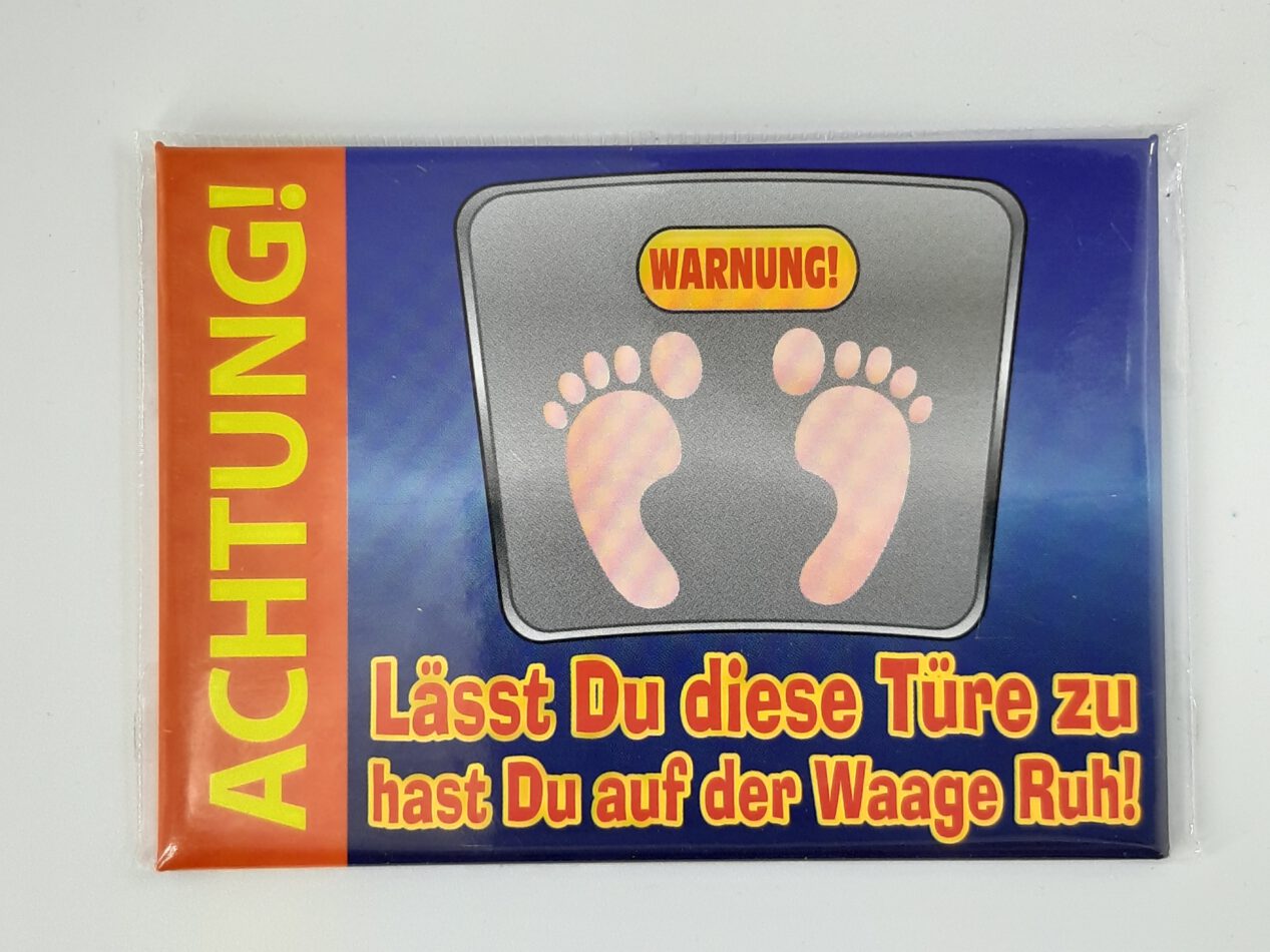 Magnet "ACHTUNG! Lässt du diese Türe zu ...! "