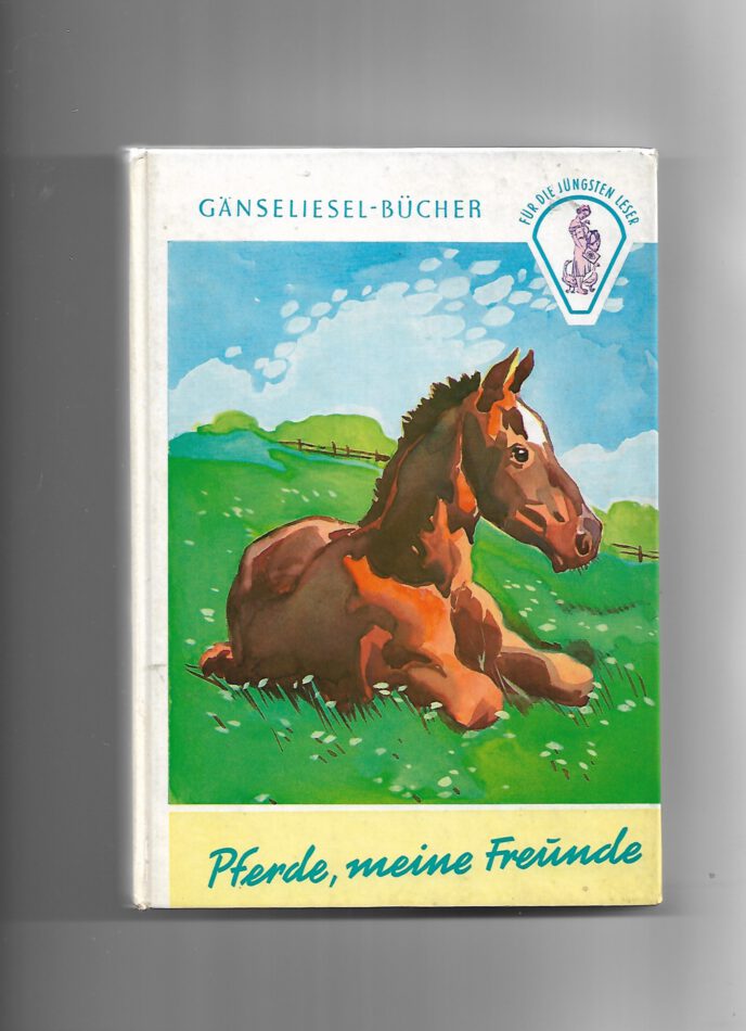Kinderbuch GJB Gänseliesel-Bücher Pferde, meine Freunde Kurt Knaak