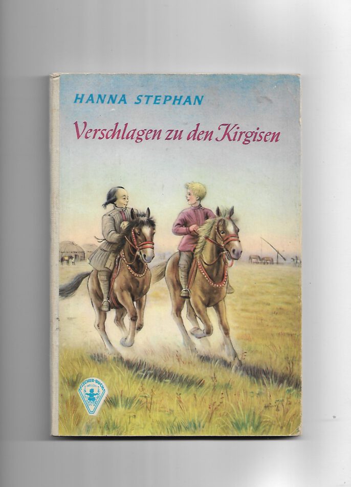 Jugendbuch GJB Verschlagen zu den Kirgisen von Hanna Stephan ca. 1956/57