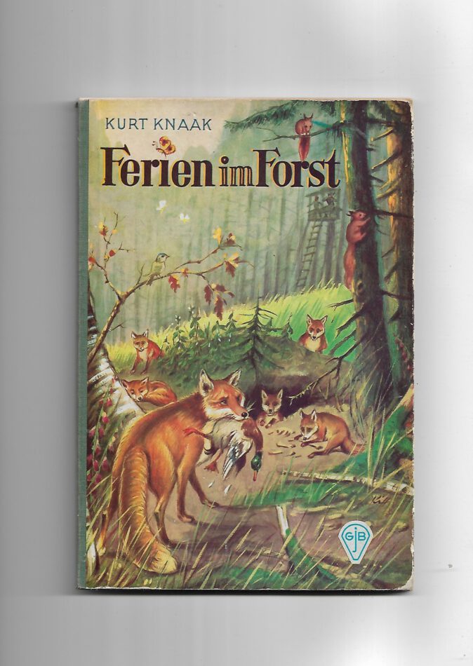 Jugendbuch GJB Ferien im Forst von Kurt Knaak ca. 1955