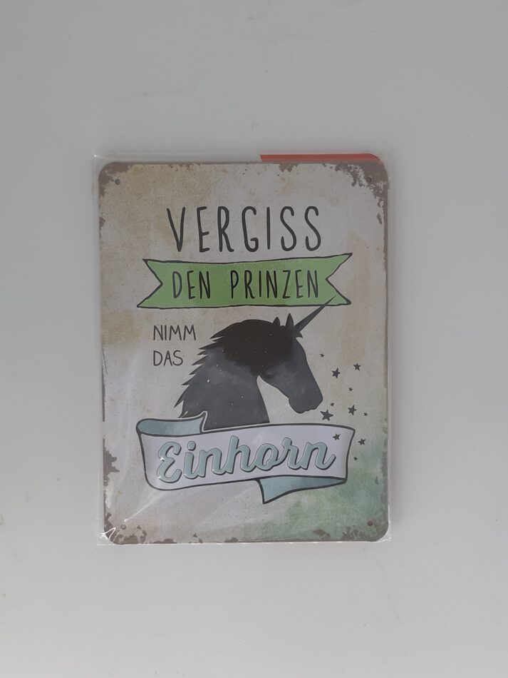 Blechschild Vergiss den Prinzen - Nimm das Einhorn ! (15 x 20 cm) – Bild 2