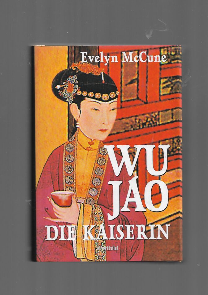 Historischer Roman Wu Jao die Kaiserin von Evelyn McGune