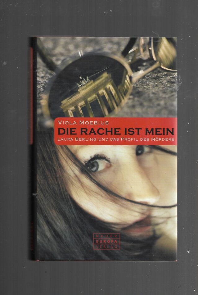 Gebundenes Buch „Die Rache ist mein“ von Viola Moebius, Neuer Europa Verlag 2006; Hardcover, ca. 302 Seiten, Kriminalroman mit Profilerin Laura Berling; gestempeltes Mängelexemplar, ISBN/EAN 9783866955608.