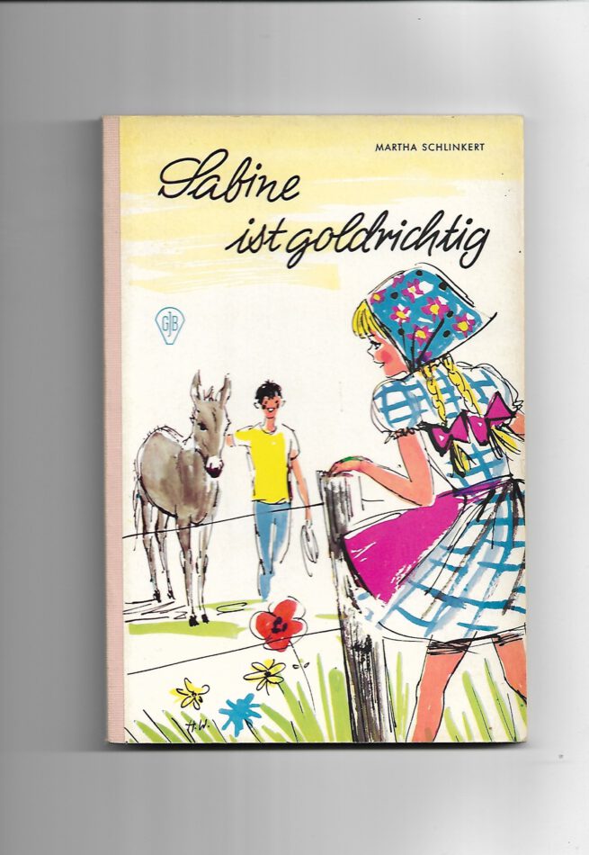 Jugendbuch GJB Sabine ist goldrichtig von Martha Schlinkert 1964