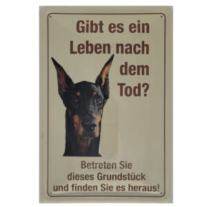 Blechschild Gibt es ein Leben nach dem Tod ? - Dobermann (20 x 30 cm)