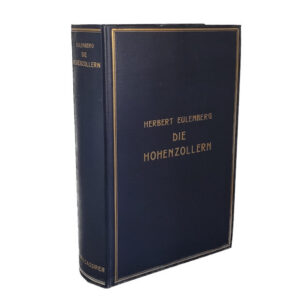 Zeitgeschichte Herbert Eulenberg Die Hohenzollern Bruno Cassirer Verlag 1928