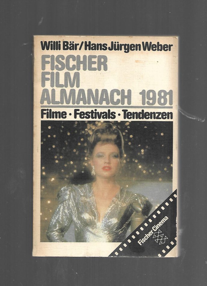 „Cover des Fischer Film Almanach 1981 – Taschenbuchausgabe mit Filmkritiken, Festivalberichten und Tendenzen der deutschen Kinolandschaft, herausgegeben von Willi Bär und Hans Jürgen Weber, Fischer Verlag“