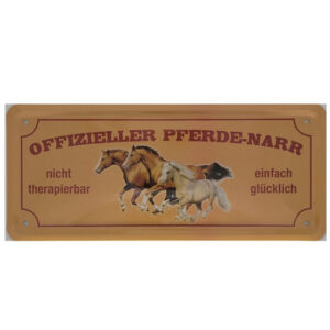 Blechschild Offizieller Pferdenarr - Nicht therapierbar, einfach glücklich ! (28 x 12 cm)