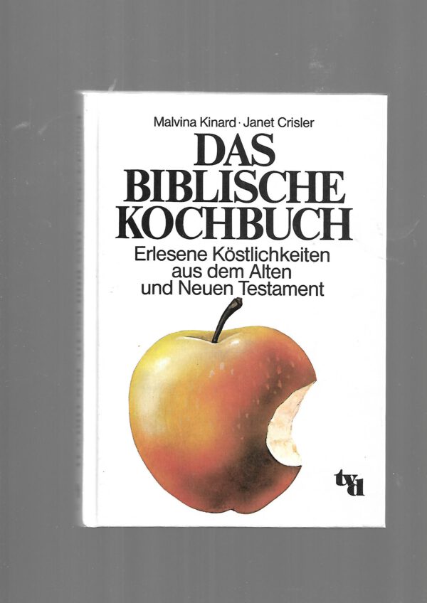 Kochbuch Malvina Kinard Janet Crisler Das biblische Kochbuch tvd 1995