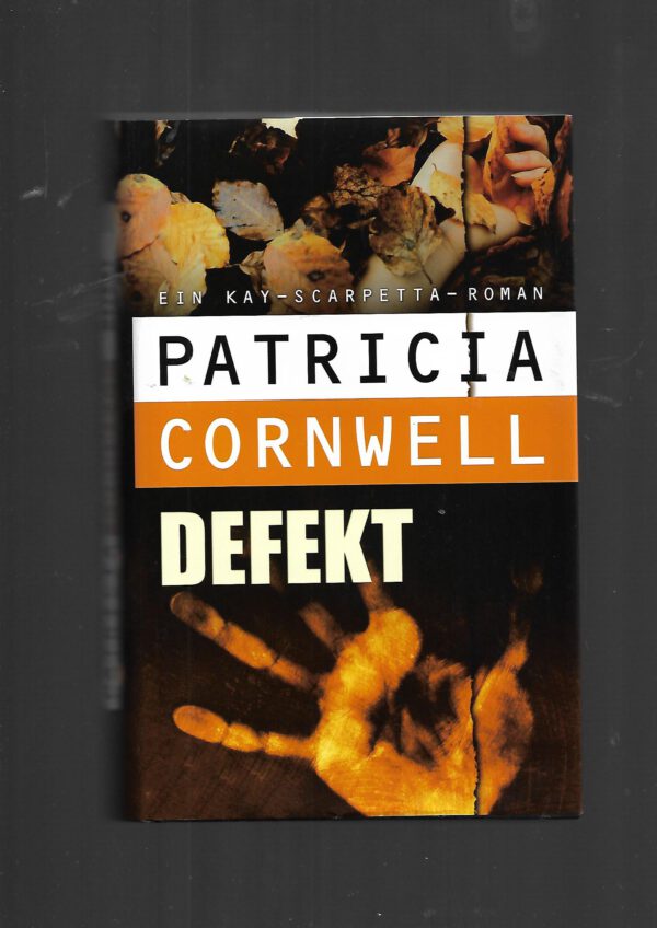 Kriminalroman Patricia Cornwell Defekt - ein Kay-Scarpetta- Roman Bertelsmann Club-Ausgabe 2006