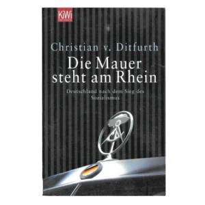 „Buchcover von Die Mauer steht am Rhein von Christian v. Ditfurth: Schwarzer Hintergrund mit stilisiertem Mercedes-Stern als sozialistisches Symbol. Der Titel verweist auf eine fiktive politische Wende in Deutschland.“