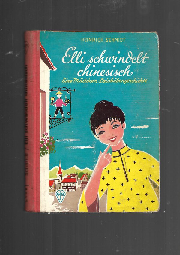 Jugendbuch GJB Heinrich Schmidt Elli schwindelt chinesisch - eine Mädchen-Lausbubengeschichte Fischer ca. 1960