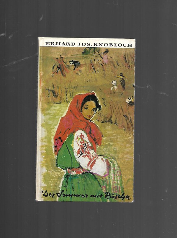 Erzählungen Erhard Josef Knobloch Der Sommer mit Ruscha - Geschichte einer jungen Liebe Eugen Salzer-Verlag Heilbronn 1963