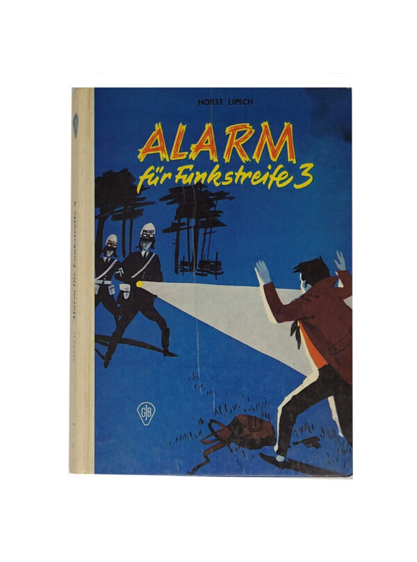 Jugendbuch GJB Horst Lipsch Alarm für Funkstreife 3 Fischer-Verlag 1965