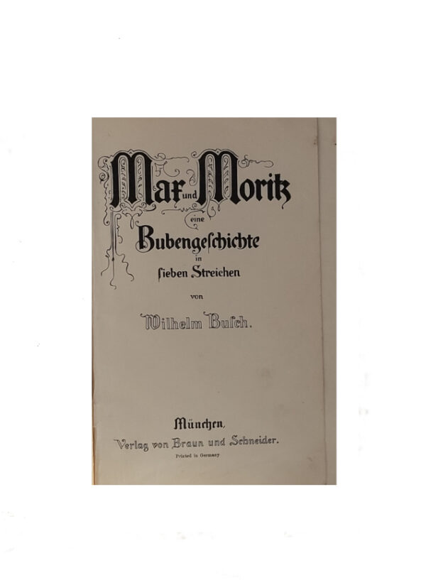 Alte Bücher Wilhelm Busch Max und Moritz eine Bubengeschichte in sieben Streichen Verlag von Braun und Schneider – Bild 2
