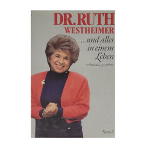 Dr. Ruth Westheimer ....und alles in einem Leben Autobiographie - Benteli Verlag Bern 1989