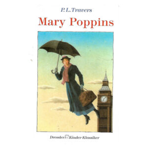 Kinderbuch P.L. Traravers - Mary Poppins - Cecilie Dressler Verlag 1987 Illustrator Horst Lemke das Titelbild zeigt Mary Poppins, die mit ihrem Schirm am Big Ben vorbei fliegt