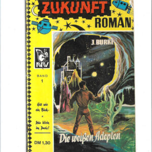 Romanhefte Zukunft-Roman - Die weißen Adepten - Band 1 - Neuzeit-Verlag